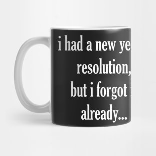 Funny New Year's Resolution Mug
